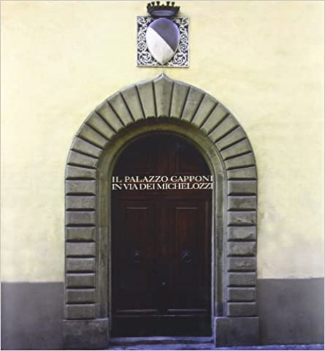 9788873364818-Il palazzo Capponi in via dei Michelozzi.