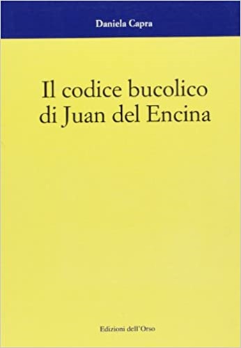 9788876944741-Il codice bucolico di Juan del Encina.