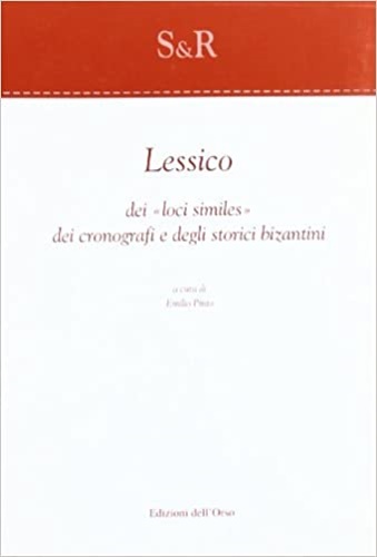 9788876945991-Lessico dei «loci similes» dei cronografi e degli storici bizantini.