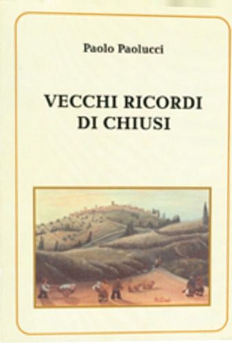 Vecchi ricordi di Chiusi.