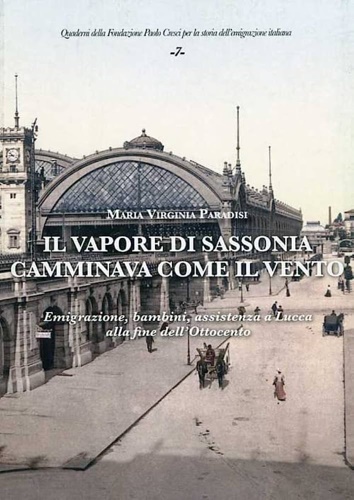 Il vapore di Sassonia camminava come il vento. Emigrazione, bambini, assistenza