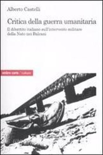 9788895366401-Critica della guerra umanitaria. Il dipattito italiano sull'intervento militare