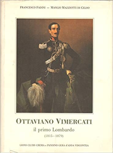 Ottaviano Vimercati il primo lombardo 1815-1879.