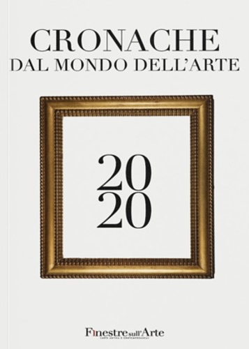 Cronache dal Mondo dell’Arte 2020.