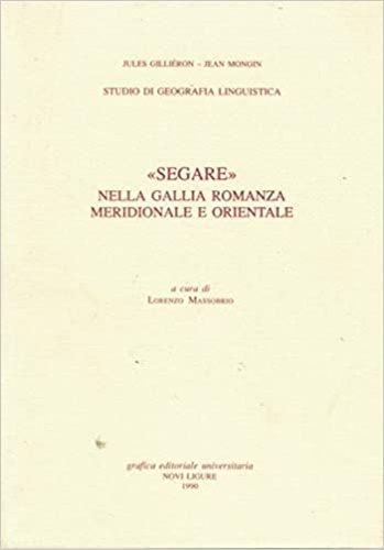 Studio di geografia linguistica: «Segare» nella Gallia romanza meridionale e ori