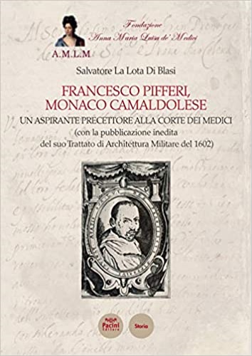 9788869958366-Francesco Pifferi monaco camaldolese. Un aspirante precettore alla corte dei Med