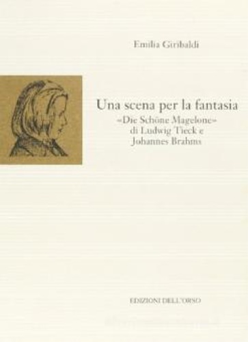 9788876942327-Una scena per la fantasia. «Die Schöne Magelone» di Ludwig Tieck e Johannes Brah