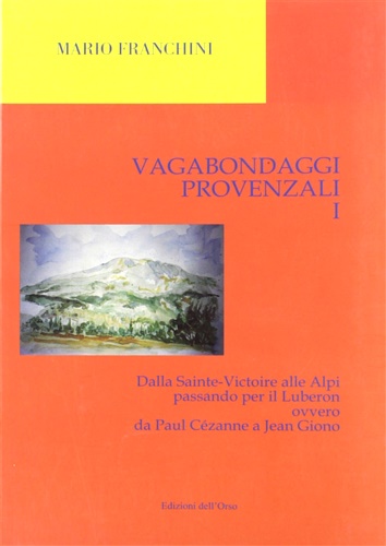 9788876948749-Vagabondaggi provenzali I. Dalla Sainte-Victoire alle Alpi passando per il Luber