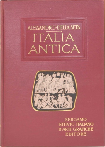 Italia Antica. Dalla caverna preistorica al palazzo imperiale.