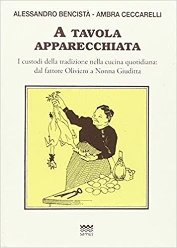 9788856301717-A tavola apparecchiata. Custodi della tradizione nella cucina quotidiana. Dal fa