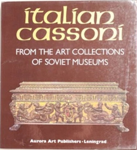 Italian Cassoni from the art collections of Soviet meseums.