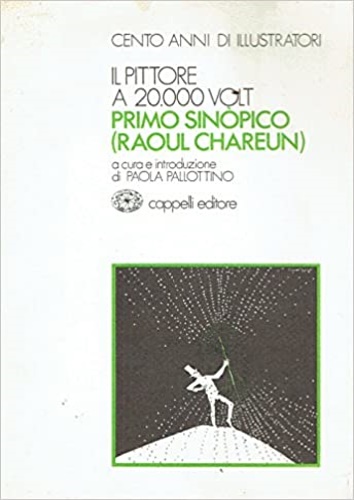 Primo Sinopico. (pseudonimo di Raoul Chauren) Il pittore a 20.000 volt.