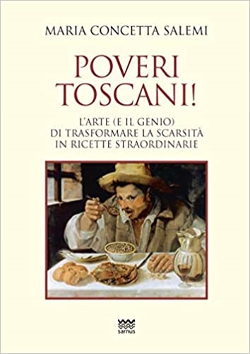 9788856302738-Poveri toscani! L’arte (e il genio) di trasformare la scarsità in ricette straor