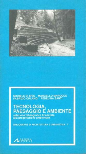 Tecnologia, paesaggio e ambiente. Selezione bibliografica finalizzata alla proge