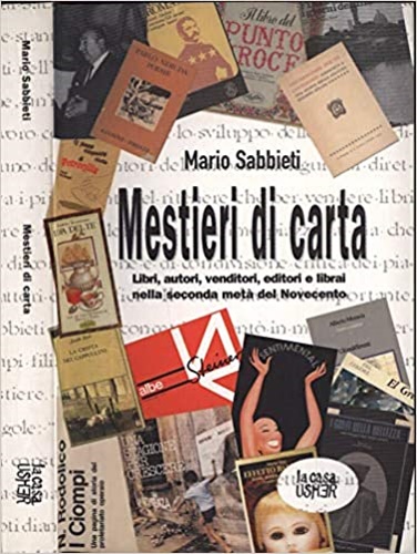 9788895065175-Mestieri di carta. Libri, autori, venditori, editori e librai nella seconda metà