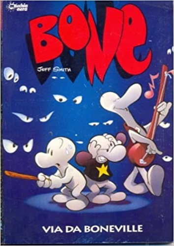 Bone. Primo volume: Via da Boneville.