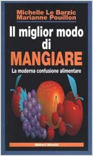 9788835948490-Il miglior modo di mangiare. La moderna confusione alimentare.