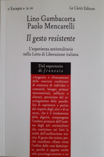 Il gesto resistente. L'esperienza antitotalitaria nella lotta di liberazione ita