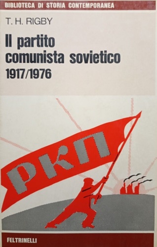 9788807223716-Il Partito Comunista Sovietico 1917/1976.