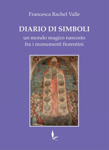9791280404077-Diario di Simboli. Un mondo magico nascosto fra i monumenti fiorentini.