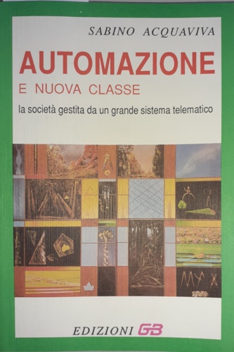 9788886272018-Automazione e nuova classe. La società gestita da un grande sistema telematico.