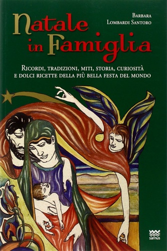 9788856301670-Natale in famiglia. Ricordi, tradizioni, miti, storia, curiosità e dolci ricette