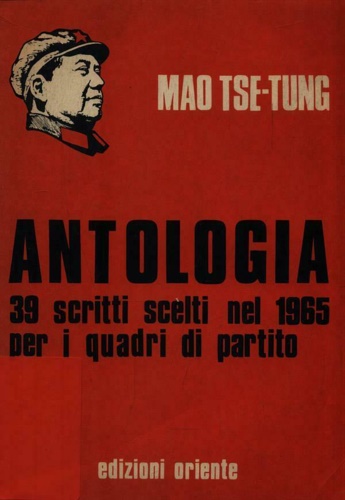 Antologia. 39 scritti scelti nel 1965 per i quadri di partito.