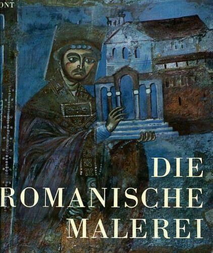 Malerei des Mittelalters. Gestalt. Bestimmung. Macht. Schicksal. Die romanische