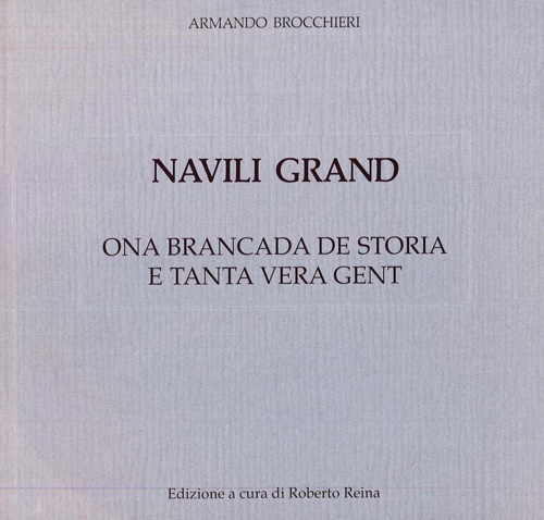 Navili Grand. Ona brancada de storia e tanta vera gent. 30 Bocconitt de Milan.