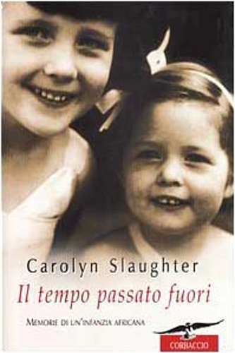 9788879724944-Il tempo passato fuori. Memorie di un'infanzia africana.