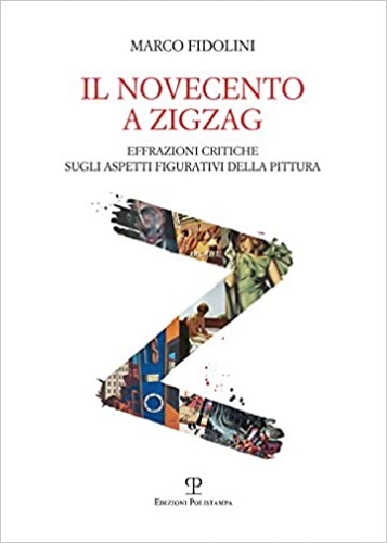 9788859615408-Il Novecento a zigzag. Effrazioni critiche sugli aspetti figurativi della pittur