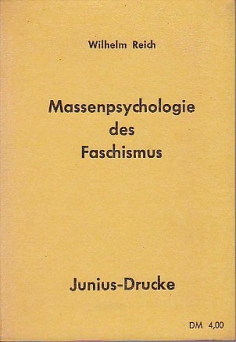 Massenpsychologie des Faschismus: Zur Sexualökonomie der politischen Reaktion un