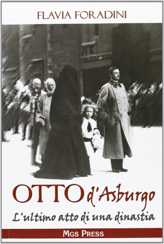 9788889219041-Otto d'Asburgo. L'ultimo atto di una dinastia.