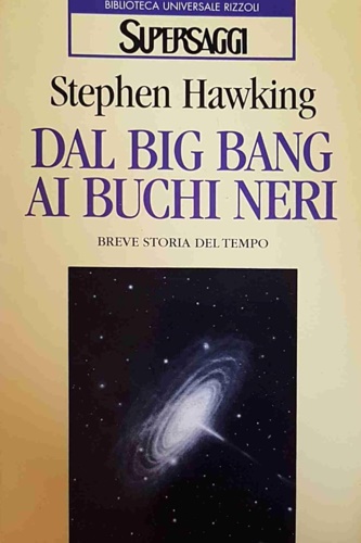 9788817115216-Dal Big Bang ai buchi neri. Breve storia del tempo.