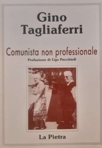 Comunista non professionale. Il lavoro clandestino a Firenze.