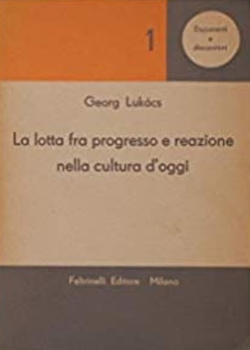 La lotta fra progresso e reazione nella cultura d'oggi.