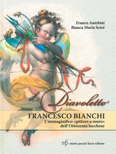 9788865501382-Il diavoletto Francesco Bianchi. L'immaginifico pittore a muro dell'ottocento lu