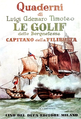 Quaderni di Luigi Ademaro Timoteo Le Golif detto Borgnefesse capitano della fili