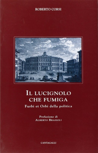 9788882722517-Il lucignolo che fumiga. Furbi et Orbi della politica.