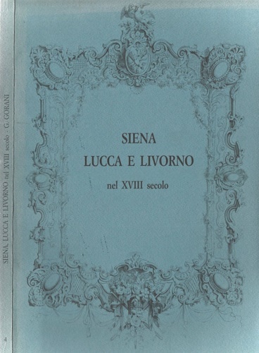 Siena, Lucca e Livorno nel XVIII secolo.