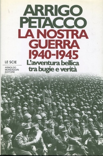 9788804385264-La nostra guerra 1940-1945. L'avventua bellica tra bugie e verità.