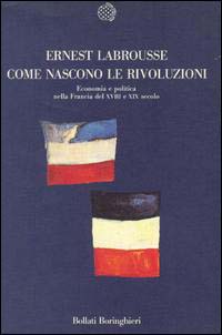 9788833904863-Come nascono le rivoluzioni. Economia e politica nella Francia del XVIII e XIX s