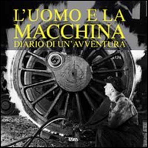 9788879407885-L'uomo e la macchina. Diario di un'avventura.