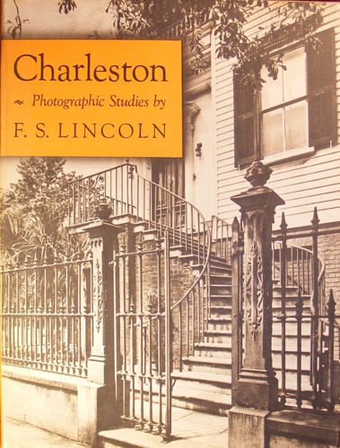 Charleston: Photographic Studies by F.S. Lincoln.