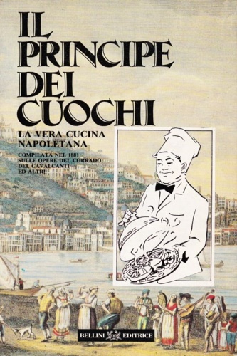 Il principe dei cuochi. La vera cucina napoletana.