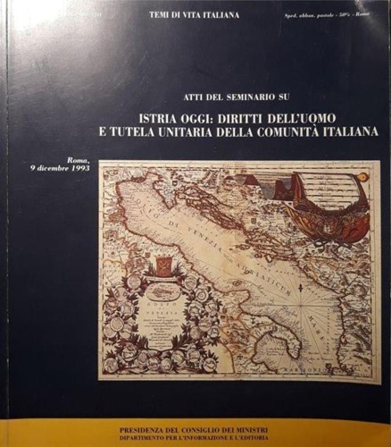 Istria oggi: Diritti dell'umo e tutela unitaria della comunità italiana.