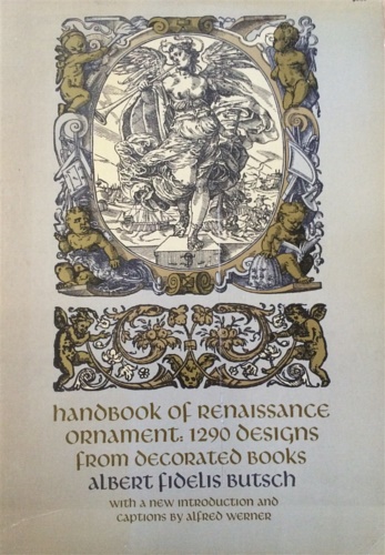 Handbook of Renaissance Ornament; 1290 Designs from Decorated Books.