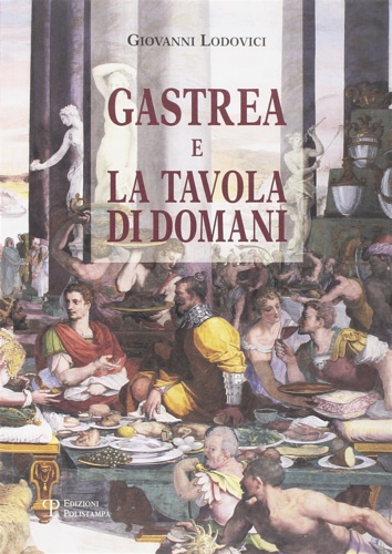 9788859616498-Gastrea e la tavola di domani.