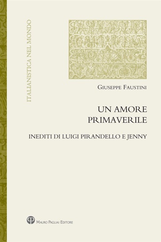 9788856404142-Un amore primaverile. Inediti di Pirandello e Jenny.