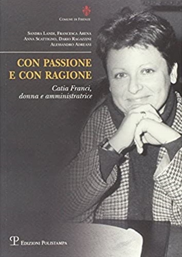 9788883047336-Con passione e con ragione. Catia Franci, donna e amministratrice.